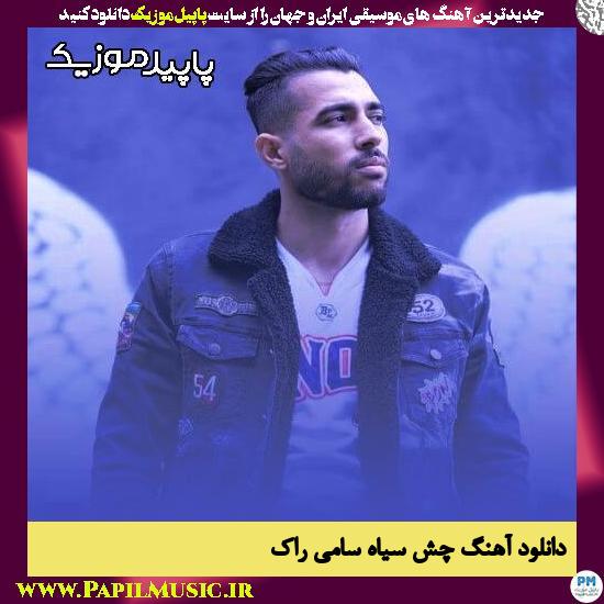 دانلود آهنگ چش سیاه از سامی راک